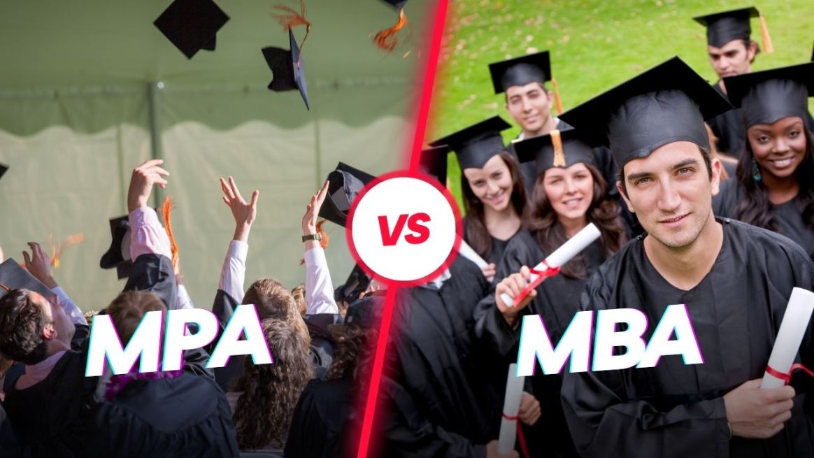 MPA Vs MBA: Which is Your Choice?